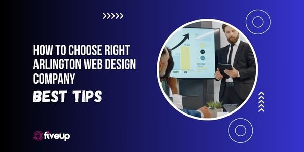 Tips to choose right Arlington web design company