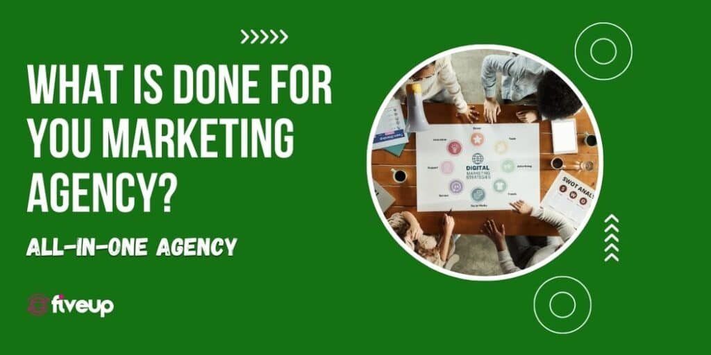 What Is Done for You Marketing Agency?