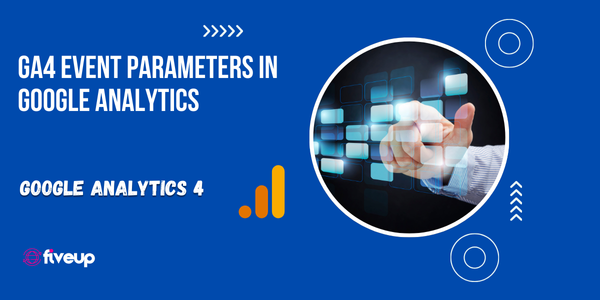 GA4 Event Parameters in Google Analytics