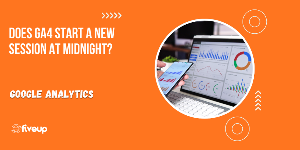 Does GA4 Start a New Session at Midnight? Understanding Session Behavior