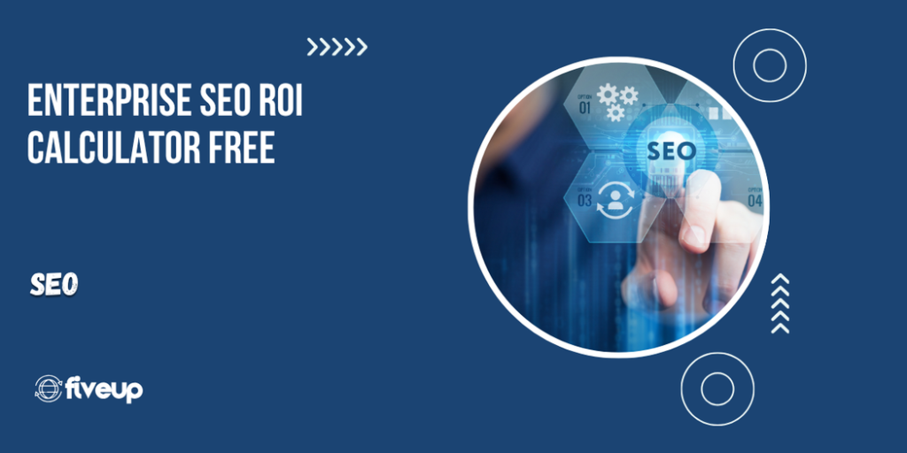 Enterprise SEO ROI Calculator
