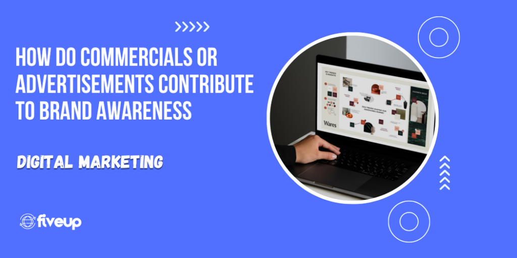 How do commercials or advertisements contribute to brand awareness