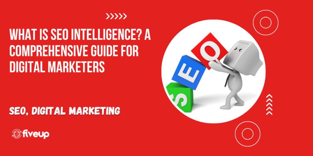 What Is SEO Intelligence? A Comprehensive Guide for Digital Marketers 1 SEO Intelligence